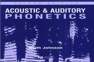 Acoustic and auditory phonetics.